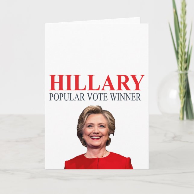 Hillary, winner of the popular vote! card (Front)