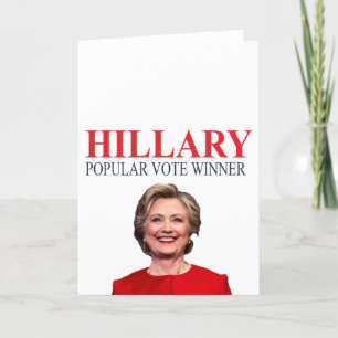 Hillary, winner of the popular vote! card