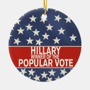 Hillary, winner of the popular vote! ceramic ornament