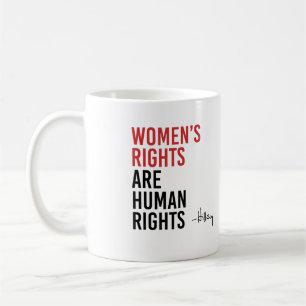 Hillary - Women's Rights are Human Rights - Coffee Mug
