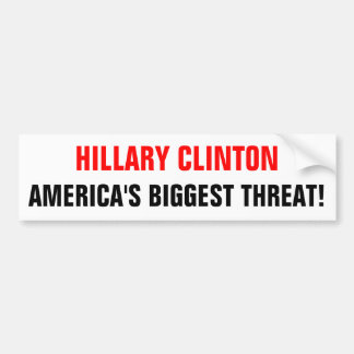 HILLARYCLINTON_AMERICA'S BIGGEST THREAT! BUMPER STICKER