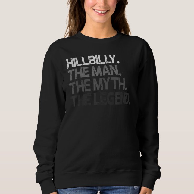 Hillbilly The Man Myth Legend Sweatshirt (Front)