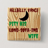 HILLBILLY VANCE, PITY HIS LONG-SOFA-ING WIFE,