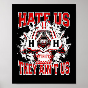 Hillcrest Patriots Logo Hate Us Cause They Aint Hs Poster