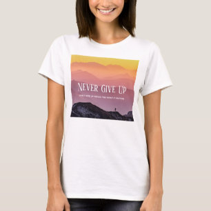 Hills Scenery Rainbow colours Motivation Quote T-Shirt