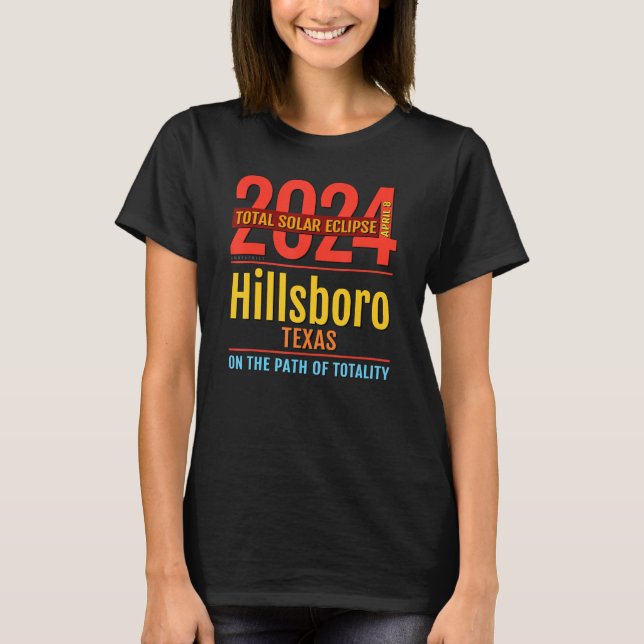Hillsboro Texas TX Total Solar Eclipse 2024  4  T-Shirt (Front)