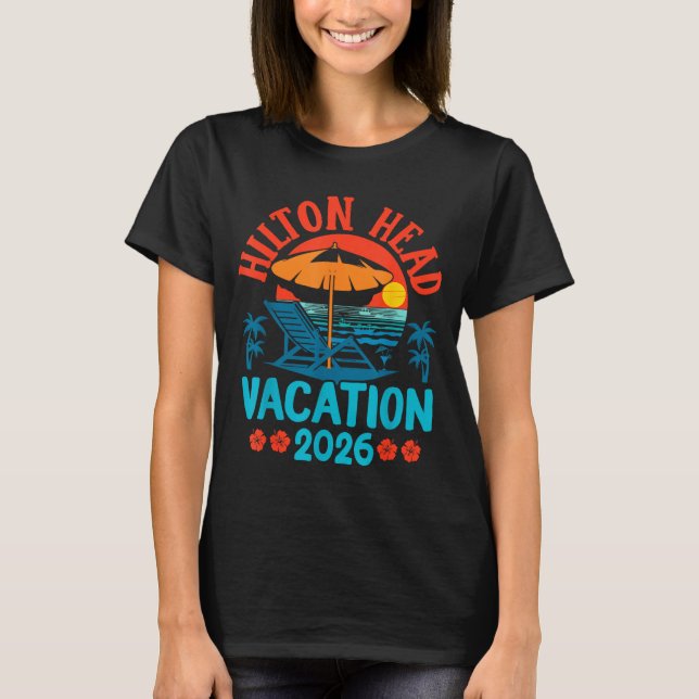 Hilton Head South Carolina 2026 Family Vacation Be T-Shirt (Front)