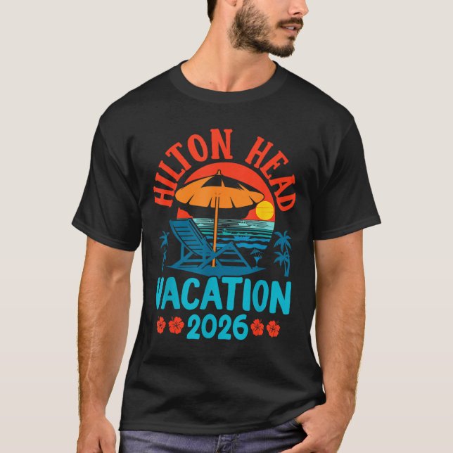 Hilton Head South Carolina 2026 Family Vacation Be T-Shirt (Front)