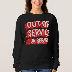 Hip And Knee Replacement Surgery Out Of Service Br Sweatshirt