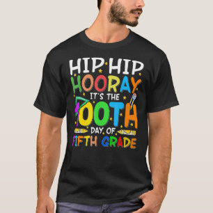Hip Hip Hooray 100th Of Fifth Grade Teacher And St T-Shirt