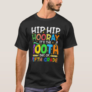 Hip Hip Hooray 100th Of Fifth Grade Teacher And St T-Shirt
