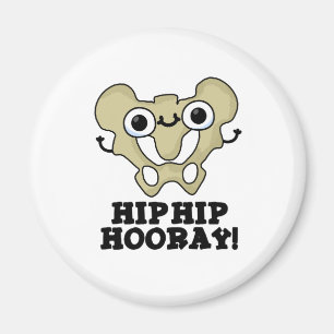 Hip Hip Hooray Funny Anatomy Pun Magnet