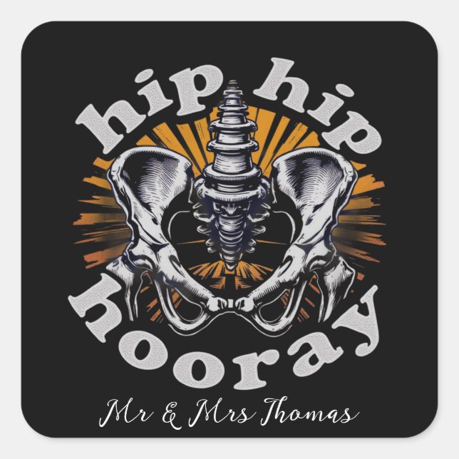 Hip Hip Hooray Funny Hip Replacement Surgery  Square Sticker (Front)