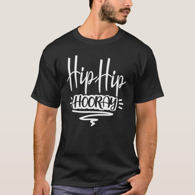 Hip Hip Hooray  Get Well Hip Replacement Surgery R T-Shirt (Front)