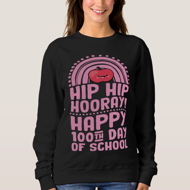 Hip Hip Hooray Happy 100th Day of School Bohemian Sweatshirt (Front)