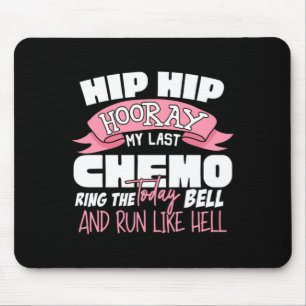 Hip Hip Hooray Last Chemo Celebration Cancer Mouse Pad