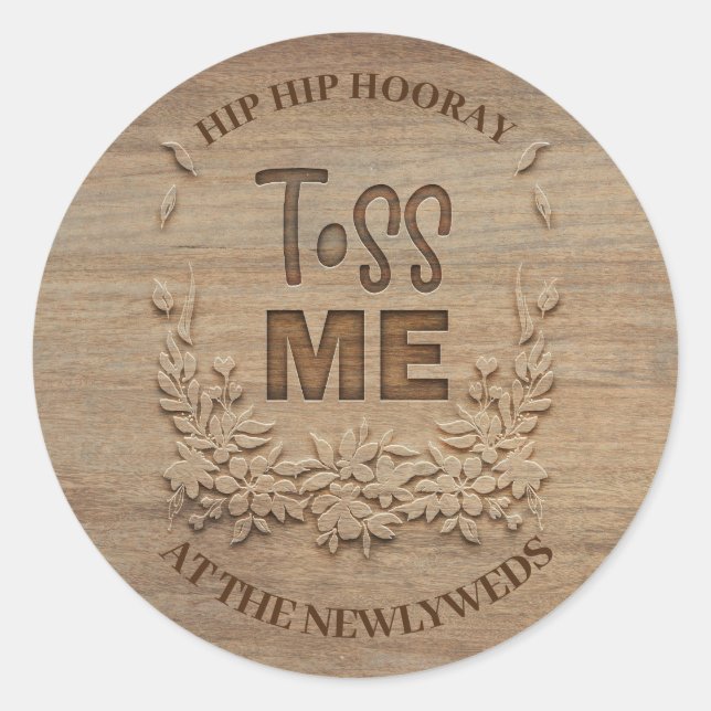 Hip Hip Hooray Toss Me At The Newlyweds Classic Round Sticker (Front)