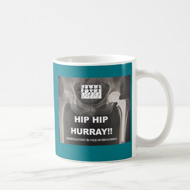 Hip Hip Hurray for your Hip Replacement Coffee Mug (Right)