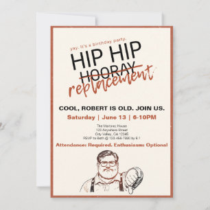 Hip Hip... Replacement Sarcastic Birthday Invitation