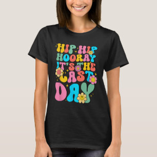 Hip Hooray Its Last Day Of School Hello Summer Wom T-Shirt
