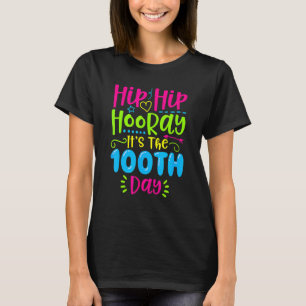 Hip Hooray It's The 100th Day Of School T-Shirt