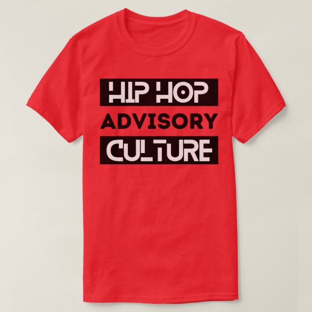 Hip Hop Advisory Culture 1 T-Shirt (Design Front)