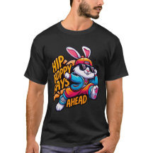 hip hop bunny - hoppy days ahead T-Shirt
