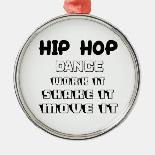 Hip Hop dance, work it, shake it, move it Metal Ornament