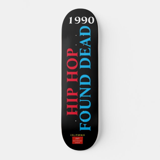 HIP HOP DEAD Skateboard (Front)