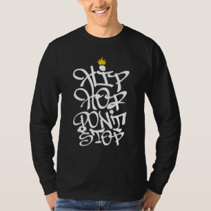 Hip Hop Don't Stop Graffiti 80s 90s Rap Music T-Shirt