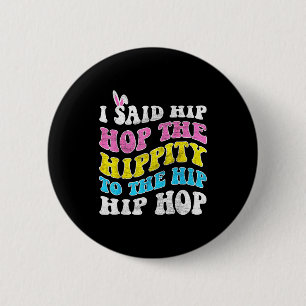 Hip hop hippity easter bunny funny women girls kid 6 cm round badge