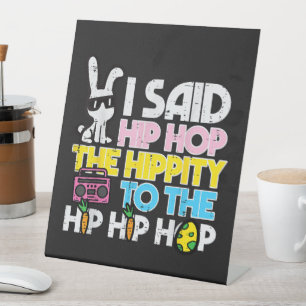 Hip Hop Hippity Easter Bunny Pedestal Sign