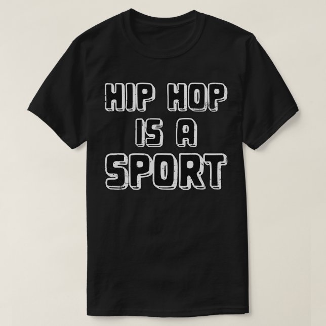 Hip Hop Is A Sport T-Shirt (Design Front)