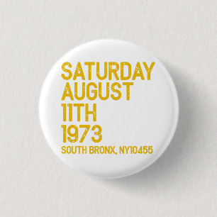 Hip Hop is Born Saturday, Aug 11, 1973, 50 Years S 3 Cm Round Badge