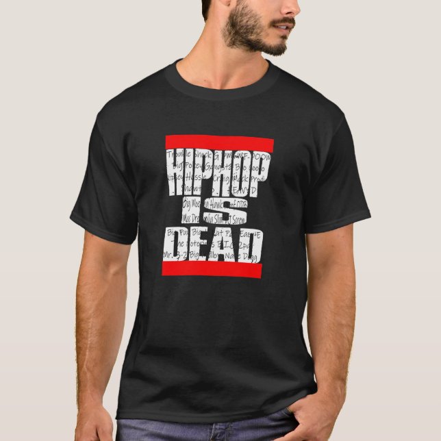 Hip Hop Is DEAD T-Shirt (Front)