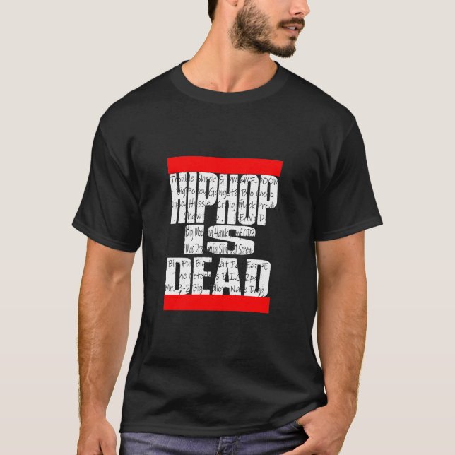 Hip Hop Is DEAD T-Shirt (Front)