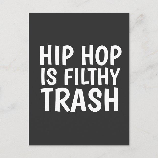 HIP HOP IS FILTHY TRASH POTCARDS MEMES POSTCARD (Front)