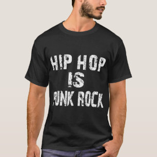 Hip Hop Is Punk Rock T-Shirt