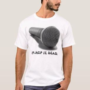 HIP-HOP IZ DEAD. T-Shirt