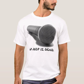 HIP-HOP IZ DEAD. T-Shirt