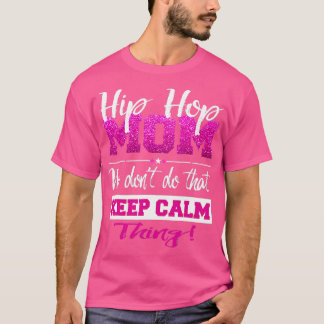 Hip Hop Mum Shirt Street Dance Breakdancing B Boy 