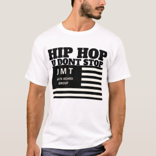 HIP HOP U DONT STOP T-Shirt