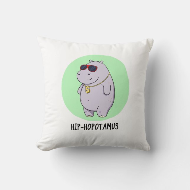 Hip-Hopotamus Funny Hippo Pun  Cushion (Front)