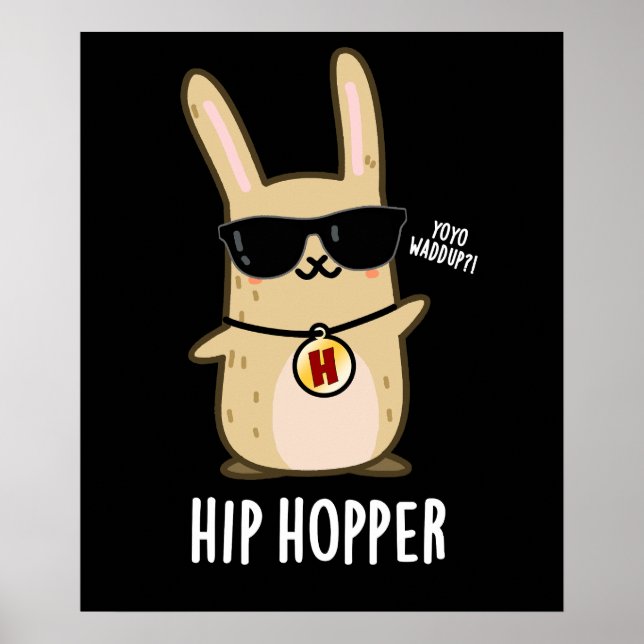 Hip Hopper Funny Bunny Rabbit Pun Dark BG Poster (Front)