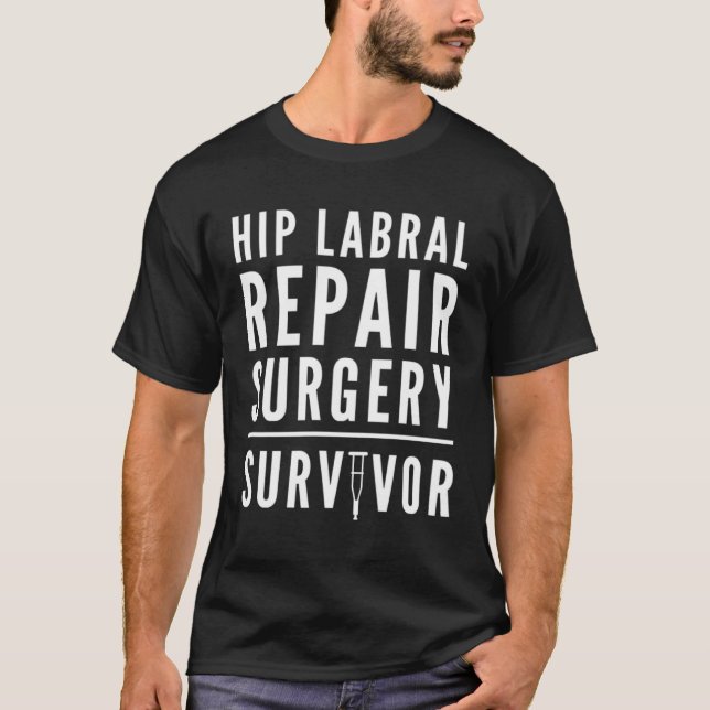 Hip Labral Tear Repair Surgery Survivor Crutch T-Shirt (Front)
