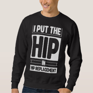 Hip Replacement Recovery Sweatshirt