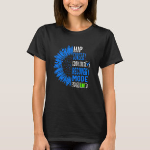 Hip Replacement Surgery Completed Recovery Mode Bi T-Shirt