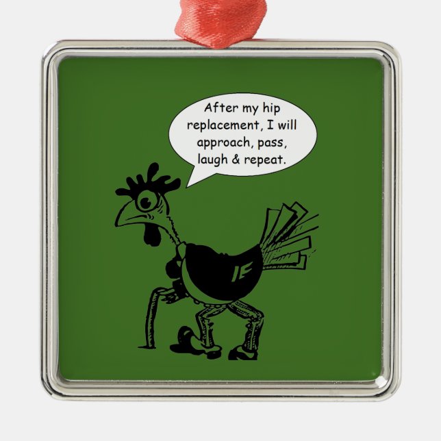 Hip Replacement Surgery - Fun Quote Metal Ornament (Front)