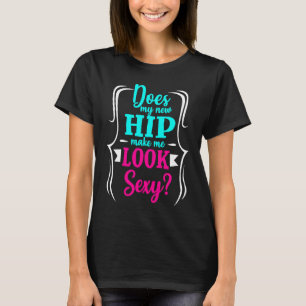 Hip Replacement Surgery  Get Well Recovery T-Shirt