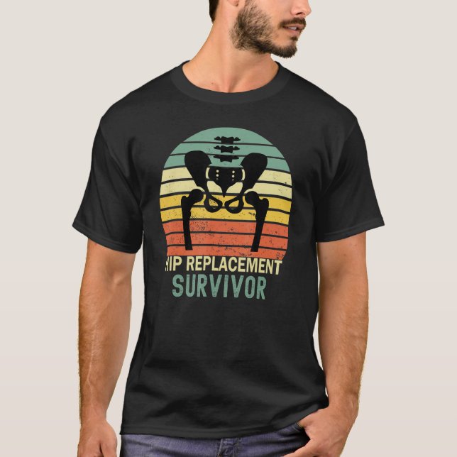 Hip Replacement Survivor Orthopedic Hip Surgery T-Shirt (Front)
